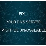 Your-DNS-server-might-be-unavailable
